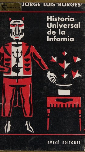 Jorge Luis Borges: Historia universal de la infamia (Spanish language, 1967, Emecé Editores)