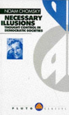 Noam Chomsky: Necessary Illusions (Pluto Classic) (Paperback, 1989, Pluto Press)