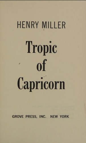 Henry Miller: Tropic of Capricorn (1961, Grove Press)