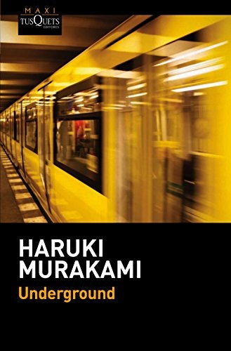 Haruki Murakami, Yoko Ogihara, Fernando Cordobés, Juan Manuel Salmerón Arjona: Underground (Paperback, Maxi-Tusquets)