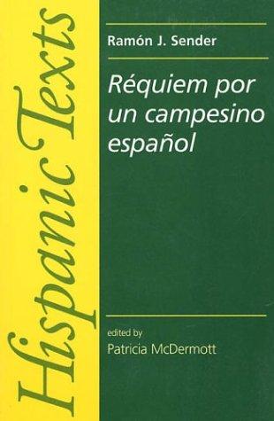 Ramón J. Sender: Réquiem por un campesino español (Spanish language, 1991, Manchester University Press, Distributed exclusively in the USA and Canada by St. Martin's Press)