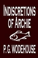 P. G. Wodehouse: Indiscretions of Archie (Paperback, 2003, Wildside Press)