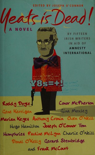 et al, Roddy Doyle, Anthony Cronin: Yeats Is Dead! (2001, Jonathan Cape)