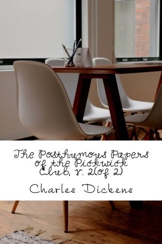 Charles Dickens: The Posthumous Papers of the Pickwick Club, v. 2 (Paperback, CreateSpace Independent Publishing Platform)