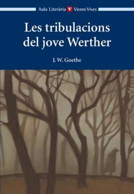 Johann Wolfgang von Goethe: Les tribulacions del jove Werther (Paperback, Catalan language, 2013, Vicens Vives, Editorial Vicens Vives)