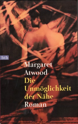 Margaret Atwood: Die Unmöglichkeit der Nähe (Paperback, German language, 2001, btb)