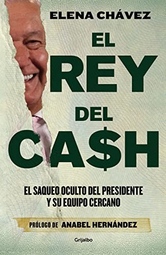 Elena Chávez: Rey Del Cash (Spanish language, 2023, Penguin Random House Grupo Editorial, Grijalbo)