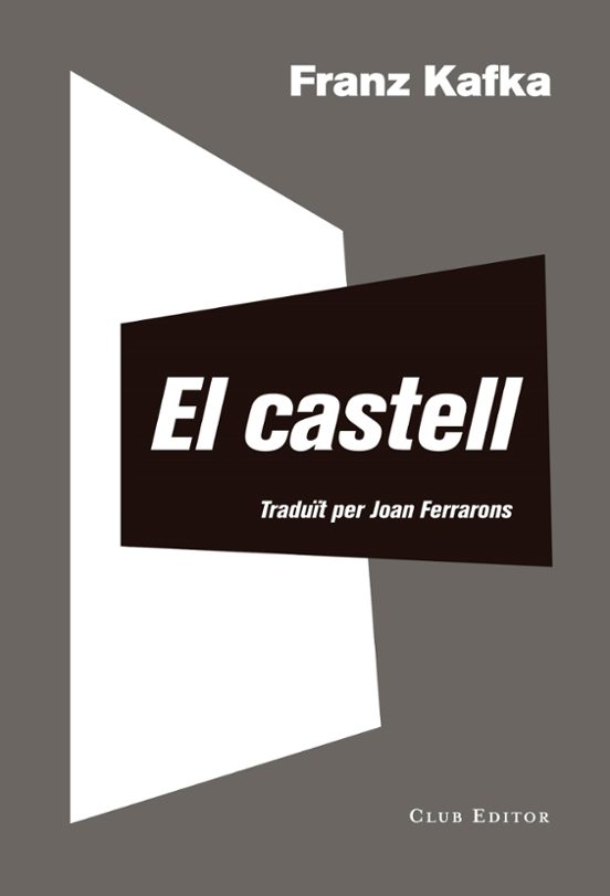 Franz Kafka: El Castell (Paperback, català language, Club Editor 1959, S.L.)
