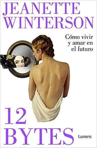 Jeanette Winterson, Raquel Marqués García: 12 bytes (Paperback, Spanish language, 2022, LUMEN)