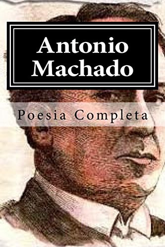 Antonio Machado: Poesía completa (Paperback, 2015, CreateSpace Independent Publishing Platform)