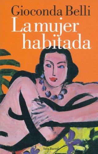 Gioconda Belli: La mujer habitada (Paperback, Spanish language, 2006, Seix Barral)