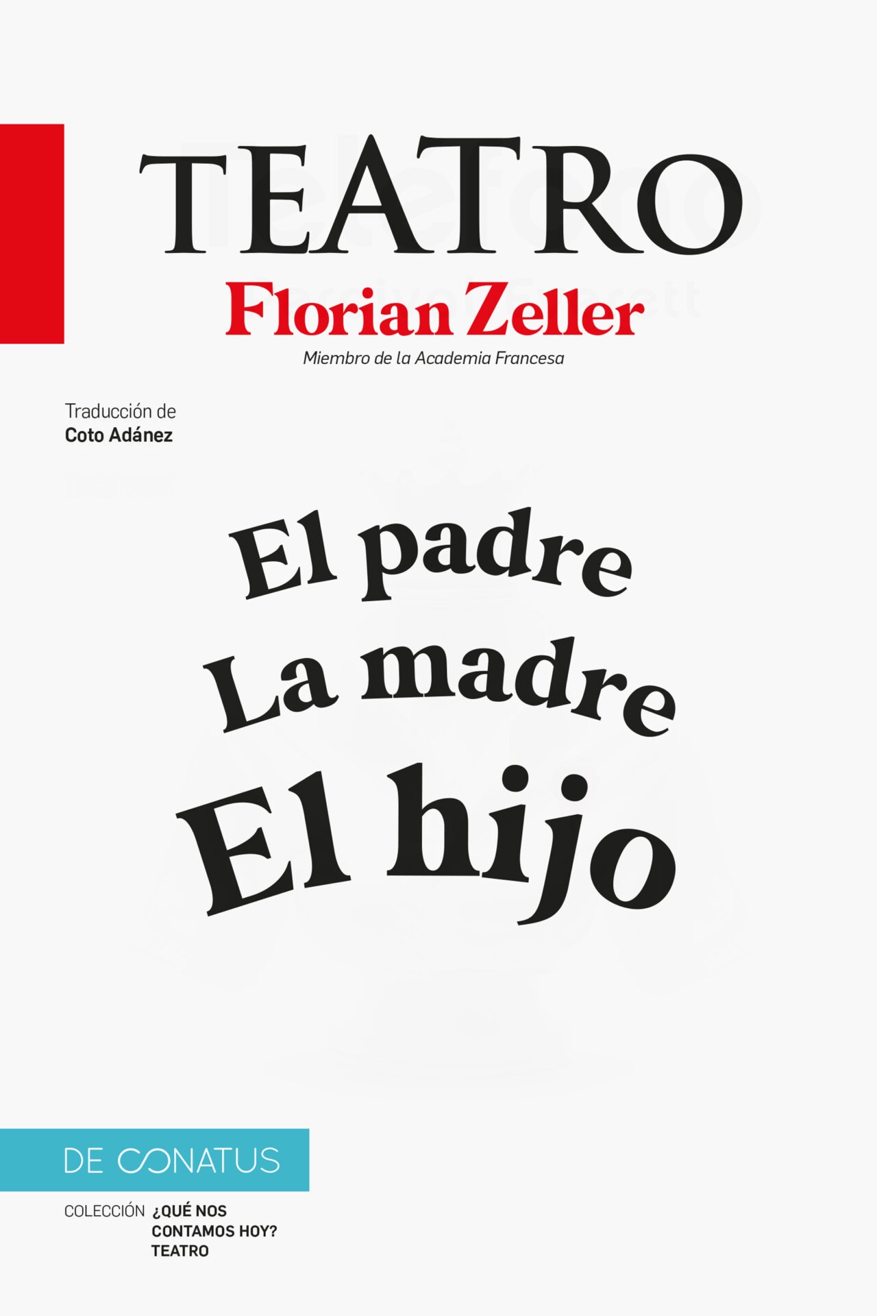 Florian Zeller, Coto Adánez del Hoyo: Teatro (Paperback, Castellano language, 2026, De Conatus)