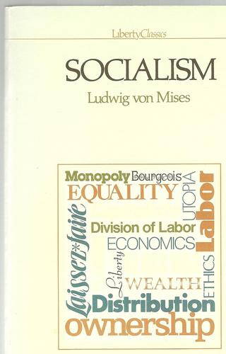 Ludwig von Mises: Socialism (Paperback, 1981, Liberty Fund Inc., LibertyClassics)