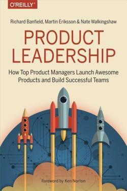 Nate Walkingshaw, Richard Banfield, Martin Eriksson: Product Leadership