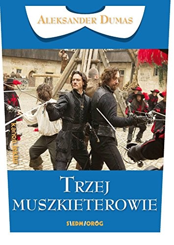 Dumas, Alexandre 1802: Trzej muszkieterowie (Paperback, SiedmiorÃ³g)