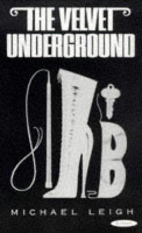 Michael Leigh: The Velvet Underground (Paperback, 1998, Creation Books)
