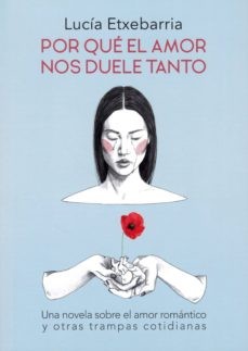 Por qué el amor nos duele tanto (2018, Naturprint)