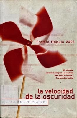 Elizabeth Moon: La velocidad de la oscuridad (Spanish language, 2007, Ediciones B)