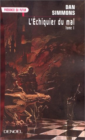 Dan Simmons, Jean-Daniel Brèque: ECHIQUIER DU MAL (Paperback, 1999, DENOEL)