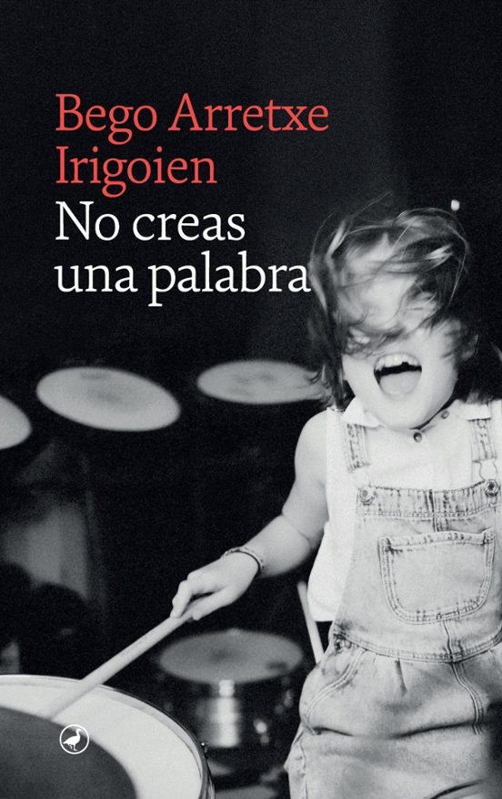 Bego Arretxe Irigoien: No creas una palabra (Paperback, Español language, 2024, Catedral)