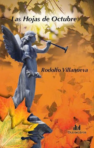 Rodolfo Villanueva: Las Hojas de Octubre (Paperback, Spanish language, 2016, Editorial Clubdelibros)