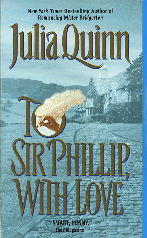 Julia Quinn: To Sir Phillip, With Love (Paperback, 2003, Avon Books)