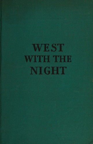 Beryl Markham: West with the night (1942, Houghton Mifflin company)