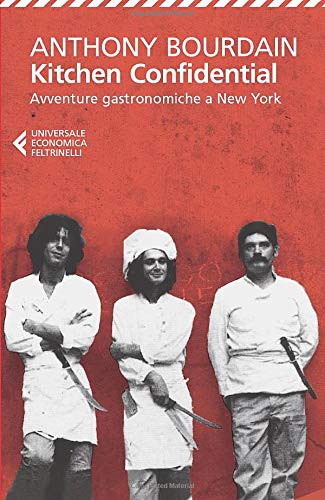 Anthony Bourdain, C. Lavelli, C. Veronese, F. Vitaliano: Kitchen Confidential (Paperback, Feltrinelli Traveller)