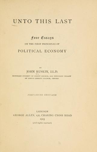 John Ruskin: Unto this last (1903, G. Allen)