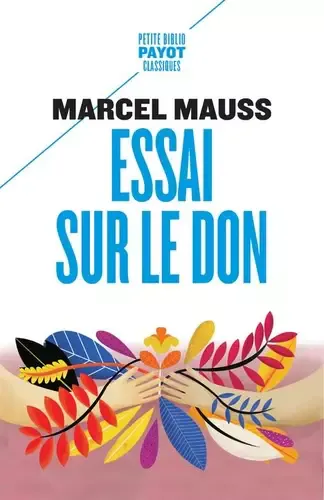 Marcel Mauss: Essai sur le don : forme et raison de l'échange dans les sociétés archaïques (French language)