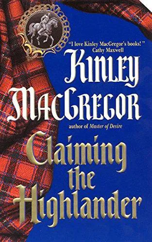 Kinley MacGregor: Claiming the Highlander (Brotherhood of the Sword #2/MacAllister, #1) (2002)