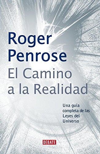 Roger Penrose: El camino a la realidad (Hardcover, Spanish language, 2006, Debate)