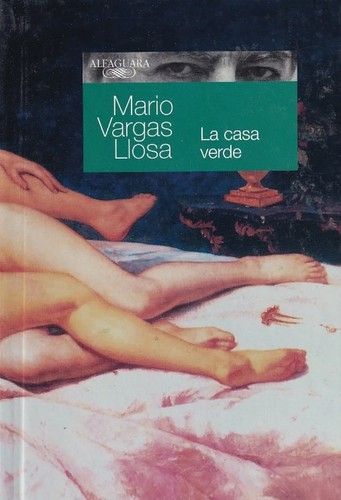 Mario Vargas Llosa: La casa verde (Hardcover, Spanish language, 2008, Aguilar, Altea, Taurus, Alfaguara)