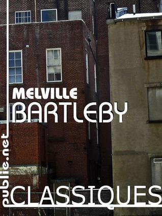 Herman Melville: Bartleby (French language, 2011, Publie.net)