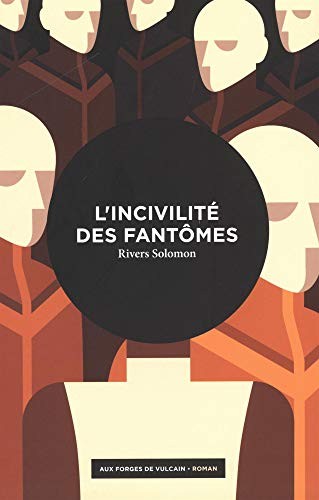 Rivers Solomon, Francis Guévremont: L'incivilité des fantômes (Paperback, French language, FORGES VULCAIN)