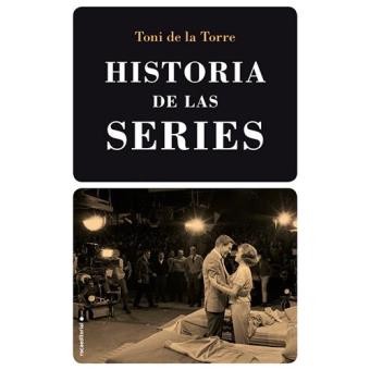 Toni De La Torre: Historia de las series (2016, Vamos en serie)