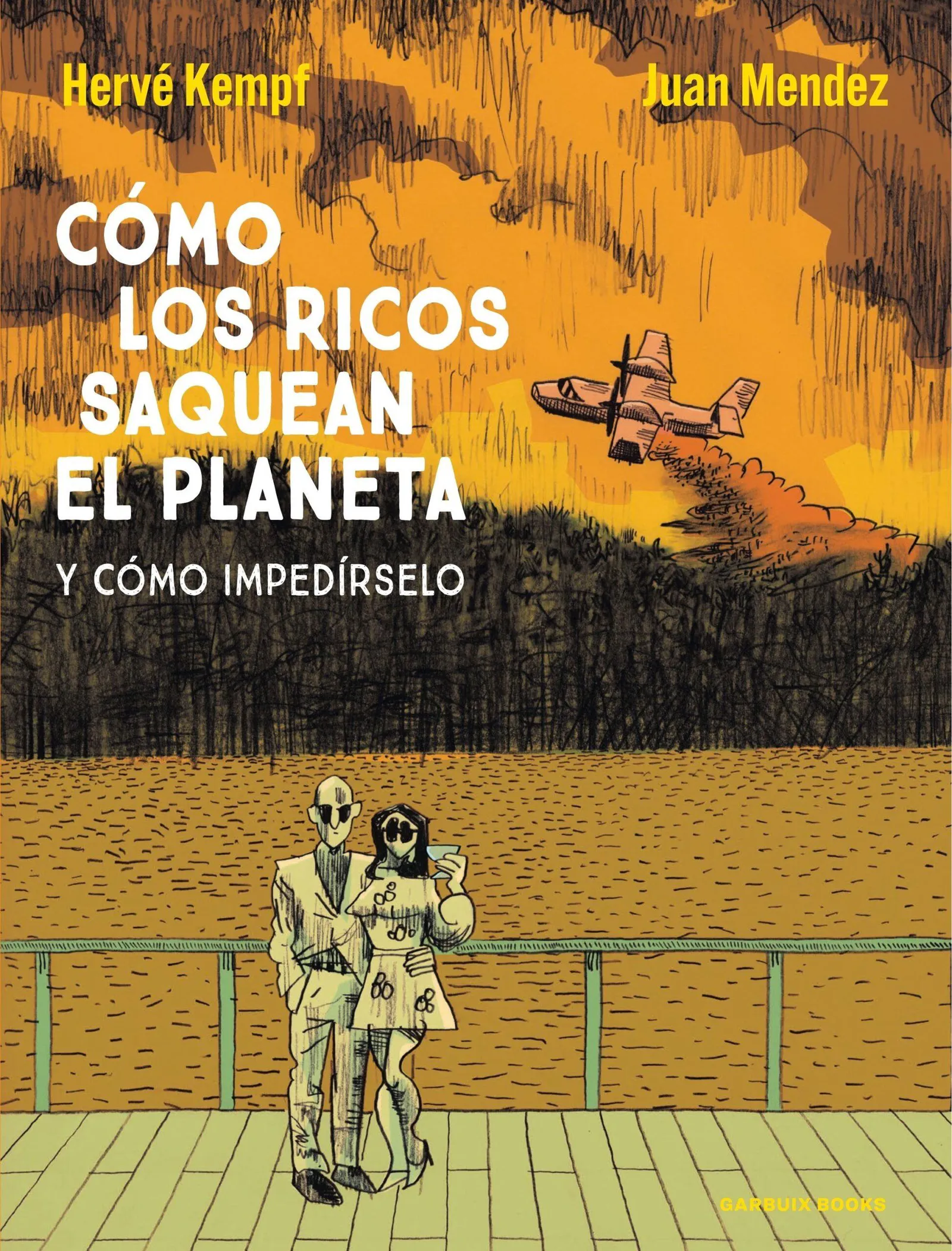 Hervé Kempf, Juan Méndez: Cómo los ricos saquean el planeta (GraphicNovel, Spanish / español / castellano language, 2025, Garbuix Books)