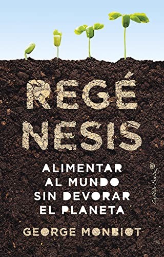 George Monbiot, Enrique Maldonado Roldán: Regénesis (Paperback, 2023, Capitán Swing)