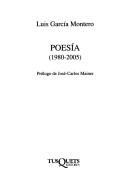 Luis Garcia Montero: Poesia 1980-2005/ Poetry 1980-2005 (Hardcover, Spanish language, 2006, Tusquets Editor)