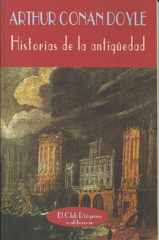 Arthur Conan Doyle: Historias de La Antiguedad (Paperback, 1998, Valdemar)