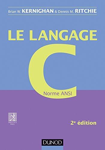 Brian W. Kernighan, Dennis M. Ritchie: Le langage C - 2e éd - Norme ANSI (French language, 2014)