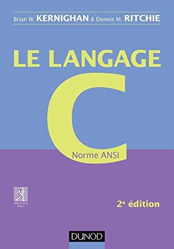 Dennis M. Ritchie, Brian W. Kernighan: Le langage C - 2e éd - Norme ANSI (French language, 2014)