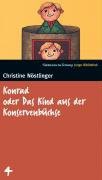 Christine Nöstlinger: Konrad oder Das Kind aus der Konservenbüchse (Hardcover, 2005, Suddeutsche Zeirung Junge Bibliothek)