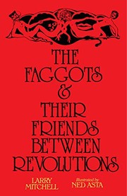 Larry Mitchell, Ned Asta: The Faggots and Their Friends Between Revolutions (2019, Nightboat Books)