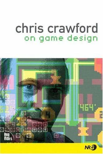 Chris Crawford: Chris Crawford on game design