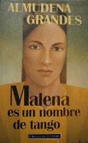 Almudena Grandes: Malena es un nombre de tango (Paperback, 1995, Círculo de Lectores, 1995, Barcelona.)