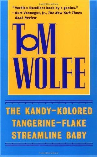 Tom Wolfe: The Kandy-Kolored Tangerine-Flake Streamline Baby (1999)