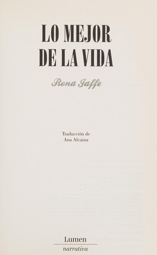 Rona Jaffe: Lo mejor de la vida (Spanish language, 2009, Lumen)