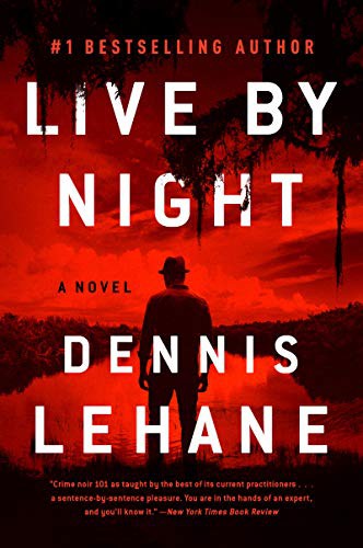 Dennis Lehane: Live by Night (Paperback, William Morrow Paperbacks)