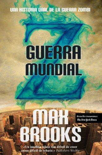 Max Brooks: Guerra mundial Z: Una historia oral de la guerra zombie (Spanish language, 2008)